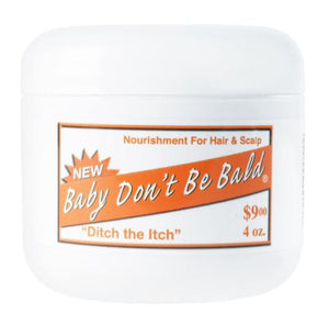 Baby Don't Be Bald "Ditch The Itch" Nourishment For Hair & Scalp 4 oz