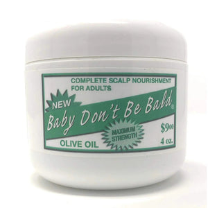 Baby Don't Be Bald Olive Oil Maximum Strength Nourishment For Hair & Scalp 4 oz