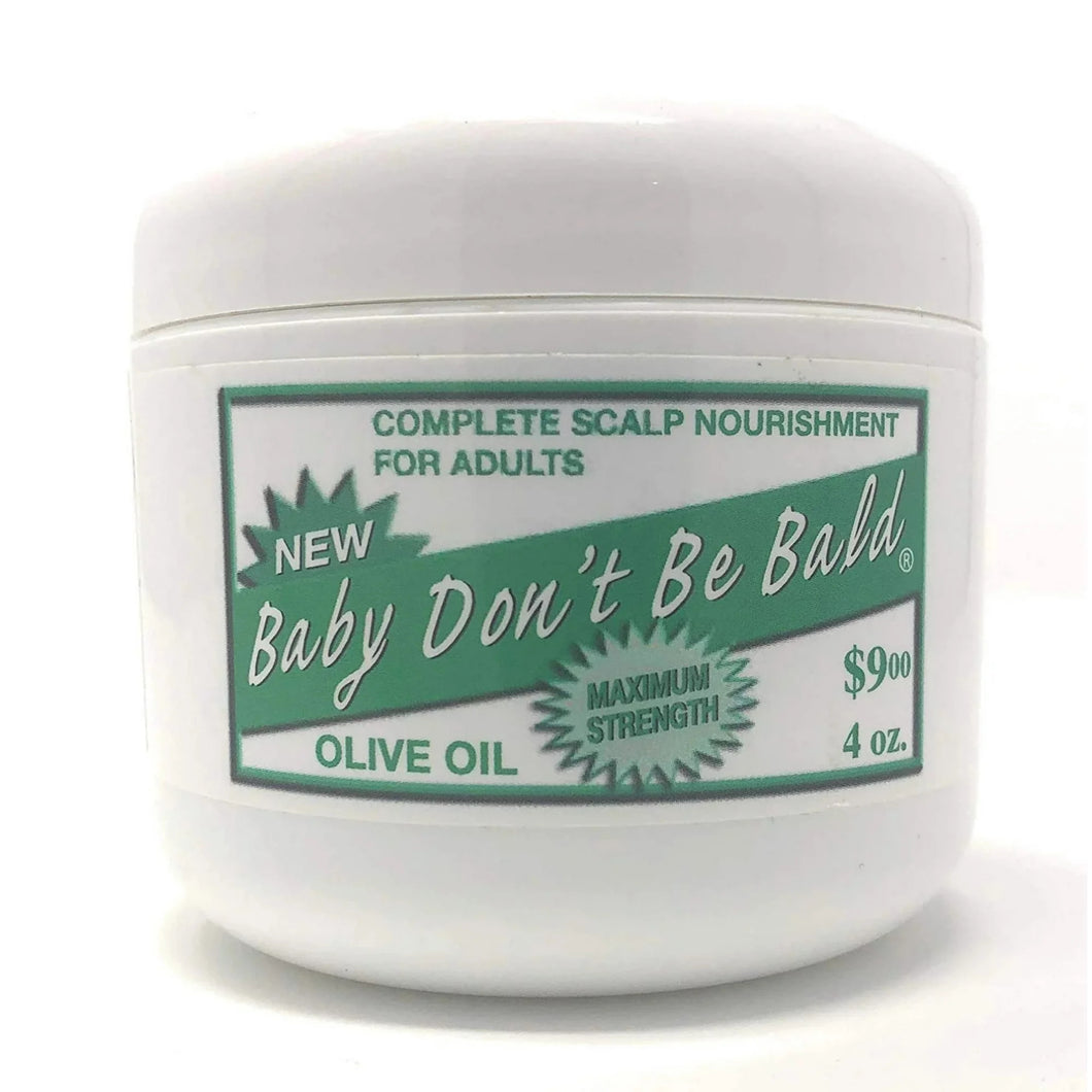 Baby Don't Be Bald Olive Oil Maximum Strength Nourishment For Hair & Scalp 4 oz